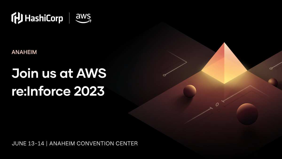 Join HashiCorp at AWS re:Inforce 2023