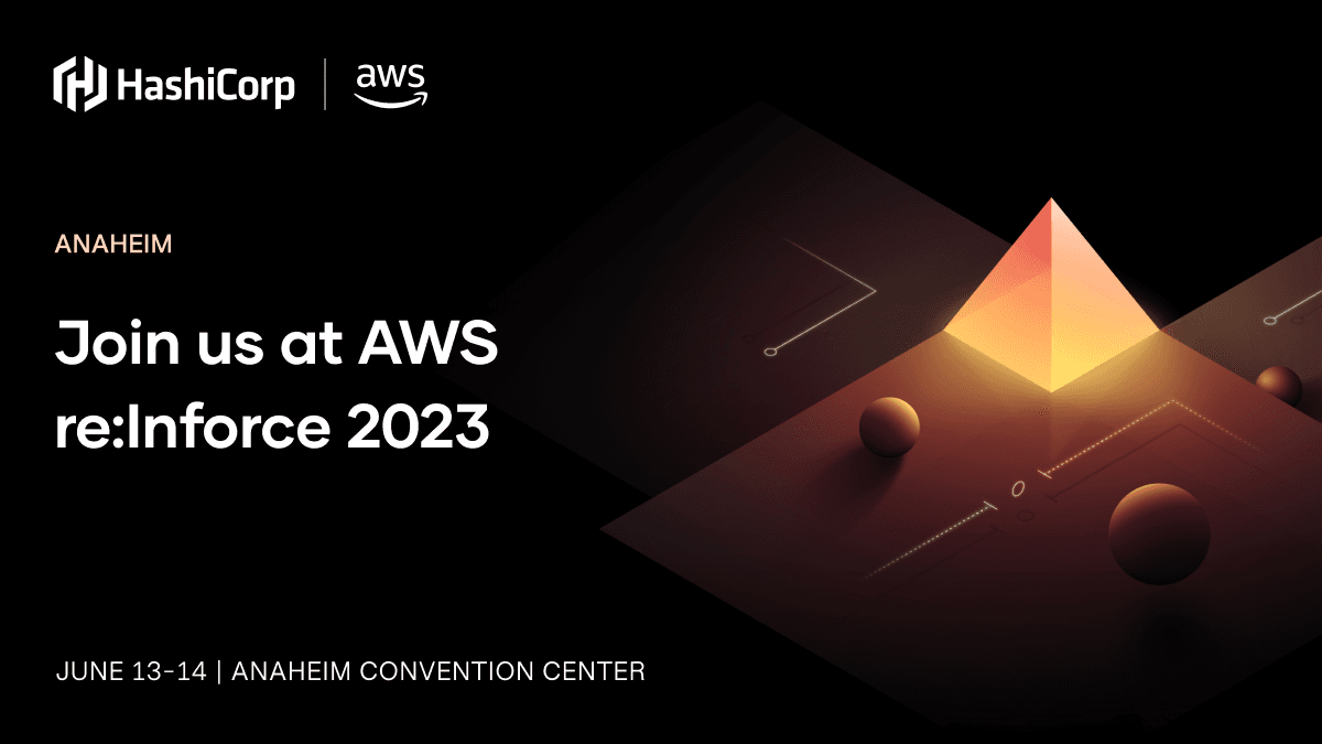 Join HashiCorp at AWS re:Inforce 2023